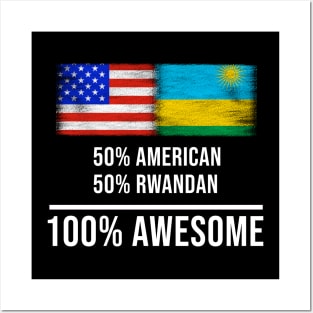 50% American 50% Rwandan 100% Awesome - Gift for Rwandan Heritage From Rwanda Posters and Art